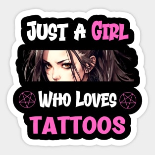 Just a Girl Who Loves Tattoos Sticker